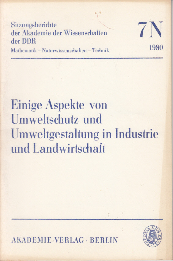 Einige Aspekte von Umweltschutz und Umweltgestaltung in der Landwirtschaft Einige Aspekte von Umweltschutz und Umweltgestaltung in der Landwirtschaft