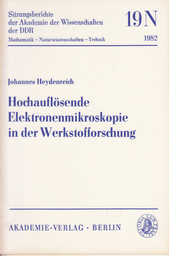 Hochauflösende Elektronenmikroskopie in der Werkstofforschung Hochauflösende Elektronenmikroskopie in der Werkstofforschung