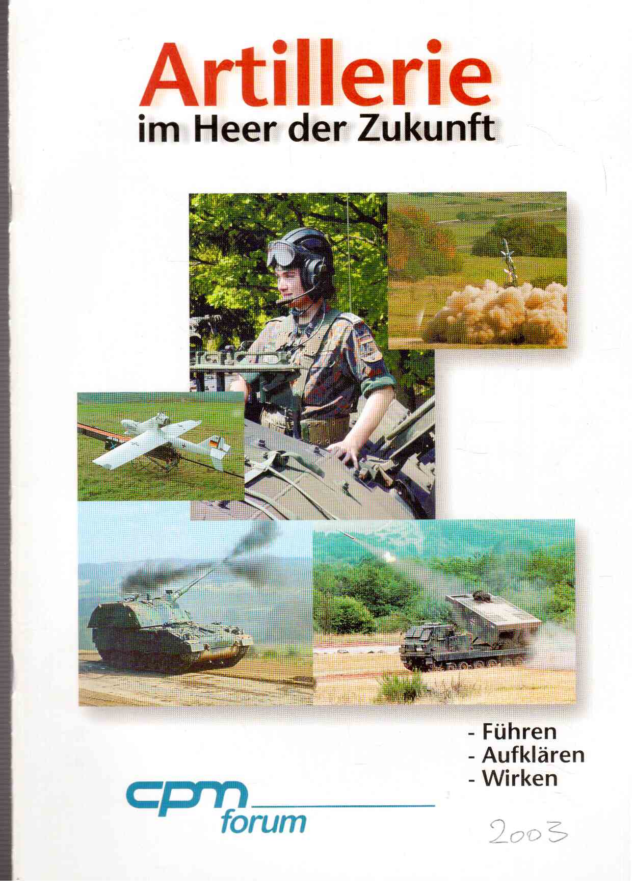 Artillerie im Heer der Zukunft. Führen - Aufklären - Wirken Artillerie im Heer der Zukunft. Führen - Aufklären - Wirken