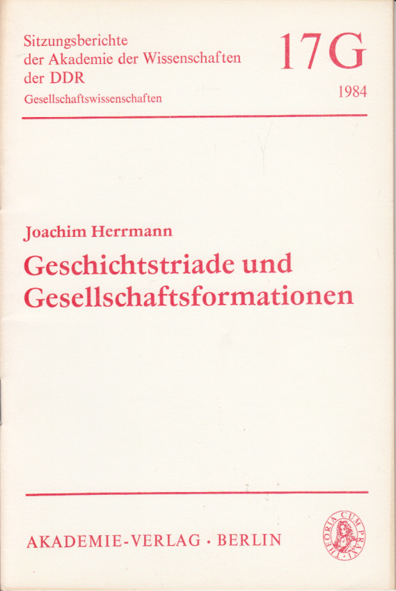 Geschichtstriade und Gesellschaftsformationen Geschichtstriade und Gesellschaftsformationen