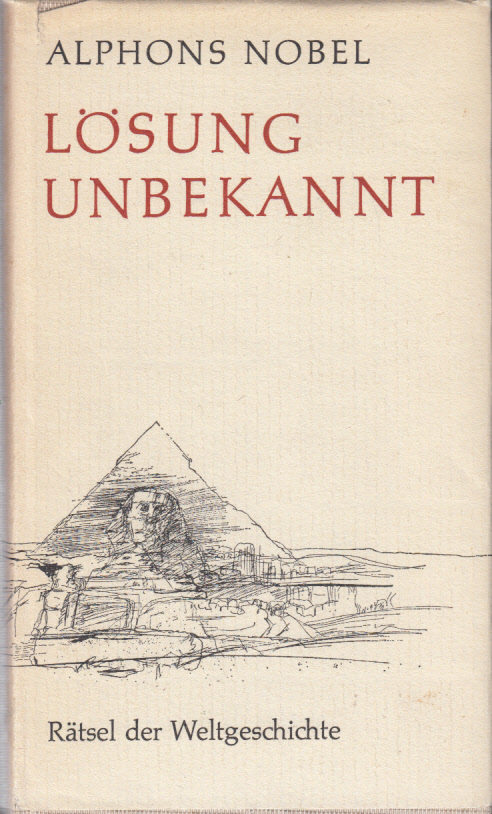 Lösung unbekannt. Rätsel der Weltgeschichte. Lösung unbekannt. Rätsel der Weltgeschichte.