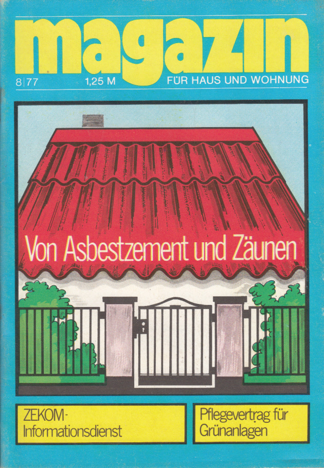 Magazin Für Haus und Wohnung Heft 08/1977 Von Asbestzement und Zäunen Magazin Für Haus und Wohnung Heft 08/1977 Von Asbestzement und Zäunen