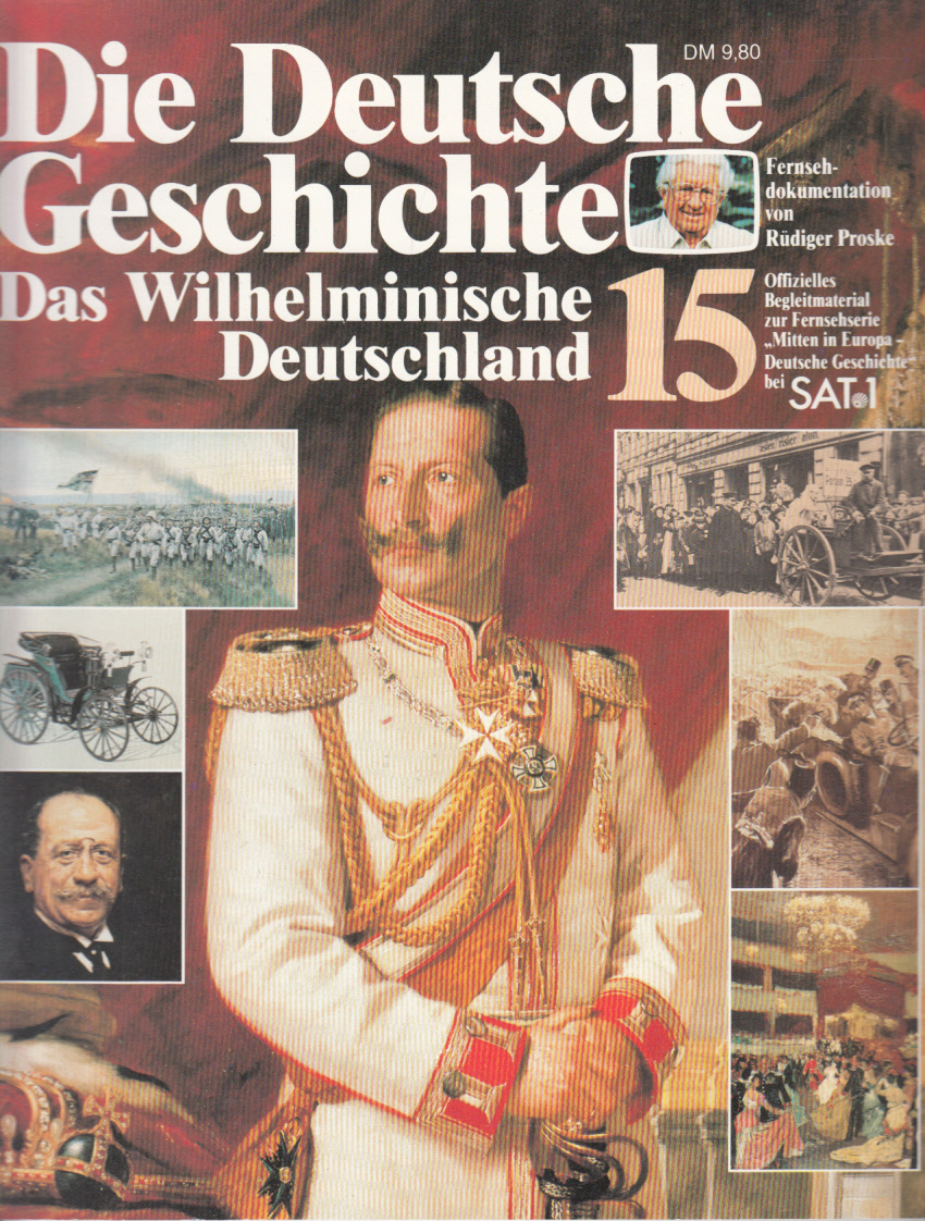 Die Deutsche Geschichte 15: Das Wilhelminische Deutschland Die Deutsche Geschichte 15: Das Wilhelminische Deutschland