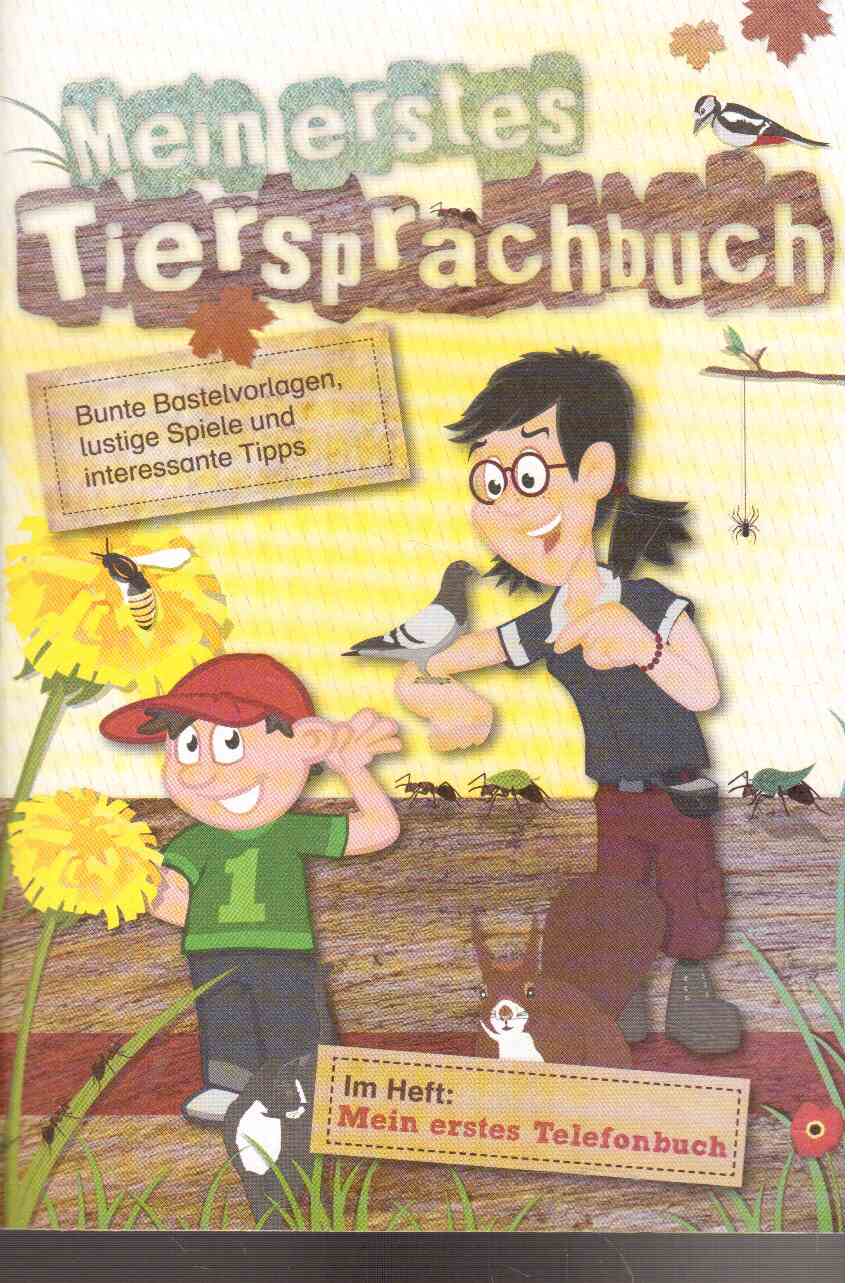 Mein erstes Tierspachbuch. Bunte Bastelvorlagen, lustige Spiele und interessante Tipps. Im Heft: Mein erstes Telefonbuch Mein erstes Tierspachbuch. Bunte Bastelvorlagen, lustige Spiele und interessante Tipps. Im Heft: Mein erstes Telefonbuch