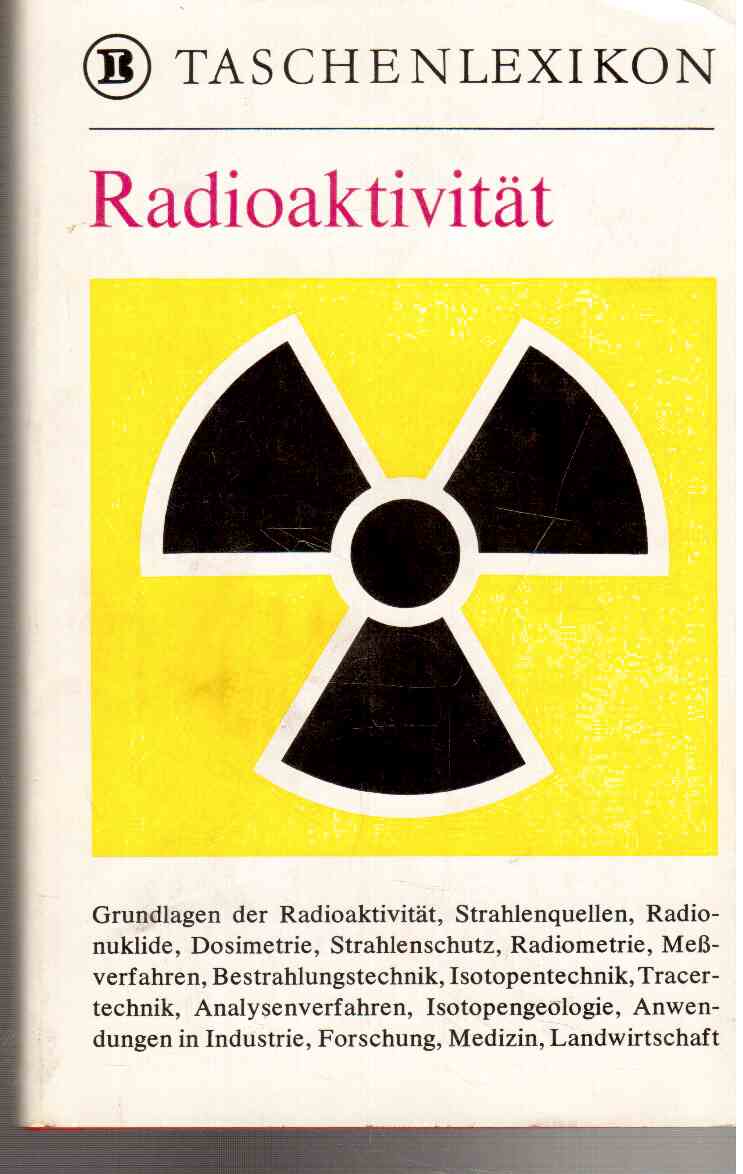 BI-Taschenlexikon Radioaktivität. BI-Taschenlexikon Radioaktivität.