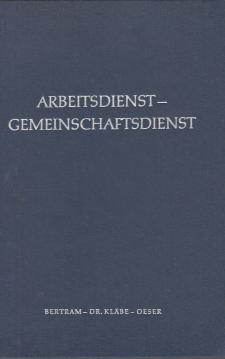 Arbeitsdienst Gemeinschaftsdienst. Ein Problem von Generationen.