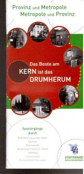 Provinz und Metropole - Metropole und Provinz : Spaziergänge durch Brandenburg a.d.H., Cottbus, Eberswalde, Kleiststadt Frankfurt O., Jüterbog, Luckenwalde, Fontanestadt Neuruppin