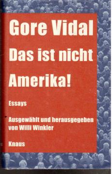 Das ist nicht Amerika!Eessays, ausgewählt und herausgegeben von Willi Winkler
