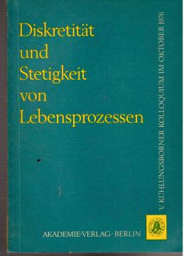 Diskretität und Stetigkeit von Lebensprozessen Diskretität und Stetigkeit von Lebensprozessen