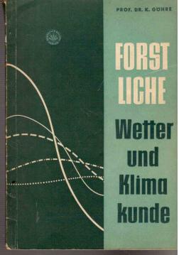 Forstliche Wetter- und Klimakunde. Ein kurzer Leitfaden für Studenten der Forstwissenschaften und für Forstfachschüler. Forstliche Wetter- und Klimakunde. Ein kurzer Leitfaden für Studenten der Forstwissenschaften und für Forstfachschüler.