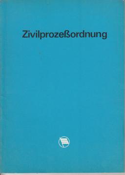 Zivilprozeßordnung - Gesetz über das gerichtliche Verfahren in Zivil- Familien- und Arbeitsrechtssachen Zivilprozeßordnung - Gesetz über das gerichtliche Verfahren in Zivil- Familien- und Arbeitsrechtssachen