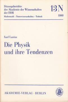 Die Physik und ihre Tendenzen : Dargelegt am Beispiel der Elementarteilchenphysik Die Physik und ihre Tendenzen : Dargelegt am Beispiel der Elementarteilchenphysik