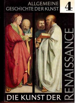 Allgemeine Geschichte der Kunst. Bd. 4. Die Kunst der Renaissancezeit Allgemeine Geschichte der Kunst. Bd. 4. Die Kunst der Renaissancezeit