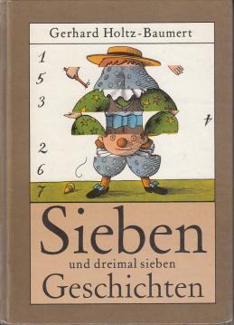 Sieben und dreimal sieben Geschichten Sieben und dreimal sieben Geschichten