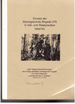 Einsatz der Sturmgeschütz Brigade 276 in Ost- und Westpreußen 1944-45 Einsatz der Sturmgeschütz Brigade 276 in Ost- und Westpreußen 1944-45