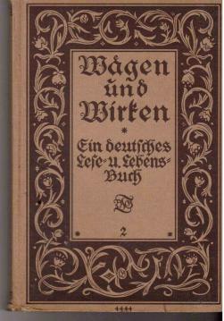 Wägen und Wirken Ein deutsches Lese- und Lebensbuch für den Freistaat Sachsen. Neue Ausgabe II. Teil Wägen und Wirken Ein deutsches Lese- und Lebensbuch für den Freistaat Sachsen. Neue Ausgabe II. Teil