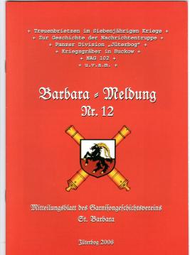 Barbara-Meldung Nr. 12. Mitteilungsblatt des Garnisongeschichtsvereins St. Barbara Barbara-Meldung Nr. 12. Mitteilungsblatt des Garnisongeschichtsvereins St. Barbara