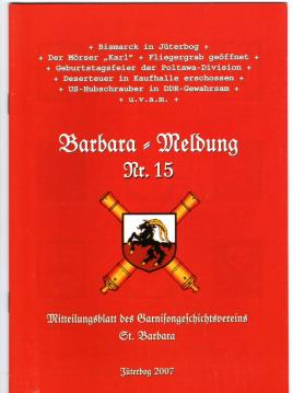 Barbara-Meldung Nr. 15. Mitteilungsblatt des Garnisongeschichtsvereins St. Barbara Barbara-Meldung Nr. 15. Mitteilungsblatt des Garnisongeschichtsvereins St. Barbara