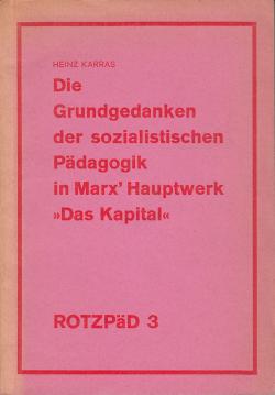 Grundgedanken der sozialistischen Pädagogik in Karl Marx Hauptwerk Das Kapital
