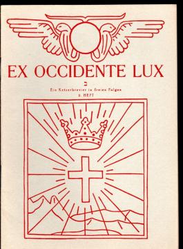 Ex Occidente Lux. Ein Ketzerbrevier in freien Folgen. 2. Heft Ex Occidente Lux. Ein Ketzerbrevier in freien Folgen. 2. Heft