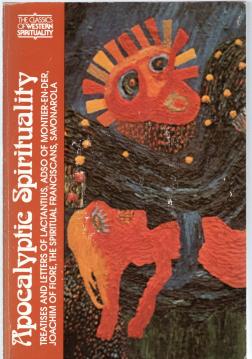 Apocalyptic Spirituality: Treatises and Letters by Lactantius, Adso of Montier-en-Derl, Joachim of Fiore, the Spiritual Franciscans and Savonarola
