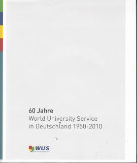 60 Jahre - World Univesity Service in Deutschland 1950-2010: Menschenrecht auf Bildung 60 Jahre - World Univesity Service in Deutschland 1950-2010: Menschenrecht auf Bildung