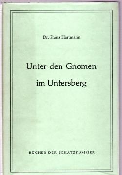 Unter den Gnomen im Untersberg. Eine sonderbare Geschichte. Unter den Gnomen im Untersberg. Eine sonderbare Geschichte.