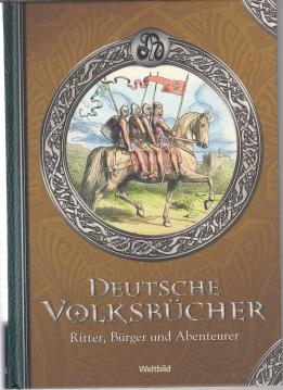 Deutsche Volksbücher. Ritter, Bürger und Abenteurer. Wiedererzählt für Jung und Alt von Gustav Schwab Deutsche Volksbücher. Ritter, Bürger und Abenteurer. Wiedererzählt für Jung und Alt von Gustav Schwab