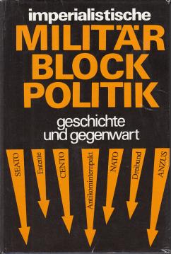 Imperialistische Militärblockpolitik - Geschichte und Gegenwart