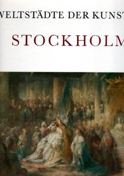 Stockholm . Die schönsten Kunstwerke aus zwölf Museen Stockholm . Die schönsten Kunstwerke aus zwölf Museen