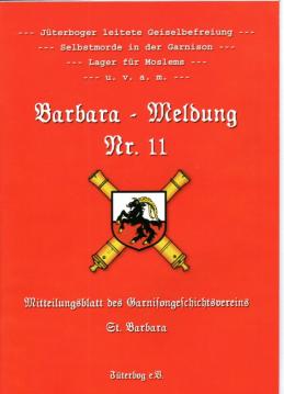 Barbara-Meldung Nr. 11. Mitteilungsblatt zur Jüterboger Garnisongeschichte. Barbara-Meldung Nr. 11. Mitteilungsblatt zur Jüterboger Garnisongeschichte.
