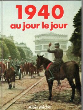 1940 au jour le jour : Avec en supplement les recettes de carence, la mode, l actualitecinematographique 1940 au jour le jour : Avec en supplement les recettes de carence, la mode, l actualitecinematographique