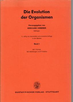 Die Evolution der Organismen. Ergebnisse und Probleme der Abstammungslehre. Band 1. Die Evolution der Organismen. Ergebnisse und Probleme der Abstammungslehre. Band 1.