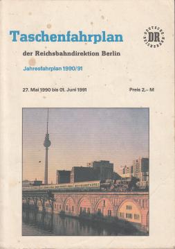 Taschenfahrplan der Reichsbahndirektion Berlin. Jahresfahrplan 1990/91, 27. Mai 1990 bis 01. Juni 1991 Taschenfahrplan der Reichsbahndirektion Berlin. Jahresfahrplan 1990/91, 27. Mai 1990 bis 01. Juni 1991
