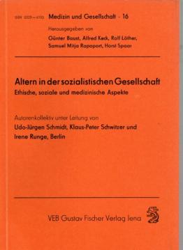 Altern in der sozialistischen Gesellschaft. Ethische, soziale und medizinische Aspekte. Altern in der sozialistischen Gesellschaft. Ethische, soziale und medizinische Aspekte.
