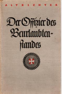 Der Offizier des Beurlaubtenstandes Ein Handbuch für den Offizier und Offizieranwärter d.B. aller Waffen