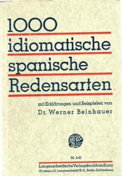1000 idiomatische spanische Redensarten : Mit Erklärungen u. Beispielen. 1000 idiomatische spanische Redensarten : Mit Erklärungen u. Beispielen.