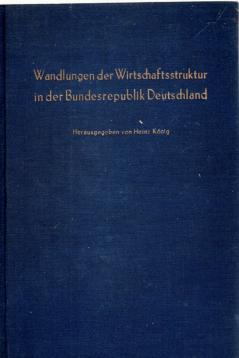 Wandlungen der Wirtschaftsstruktur in der Bundesrepublik Deutschland Wandlungen der Wirtschaftsstruktur in der Bundesrepublik Deutschland