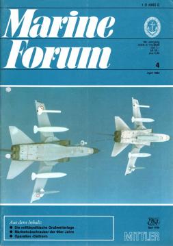 Marine Forum. Offizielles Organ der Marine-Offizier-Vereinigung. Heft 4 1984 Marine Forum. Offizielles Organ der Marine-Offizier-Vereinigung. Heft 4 1984