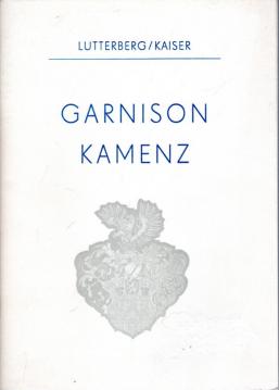 Garnison Kamenz von den Anfängen bis 1952 Garnison Kamenz von den Anfängen bis 1952