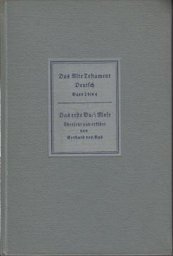 Das Alte Testament Deutsch. Teilband 2 bis 4: Das erste Buch Mose - Genesis. Neues Göttinger Bibelwerk, herausgegeben von Artur Weiser. Übersetzt und erklärt von Gerhard von Rad.