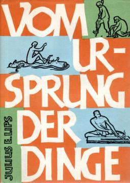Vom Ursprung der Dinge. Eine Kulturgeschichte des Menschen. Aus dem Englischen und illustriert von Eva Lips.