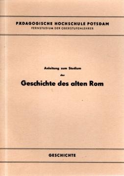 Anleitung zum Studium der Geschichte des alten Rom Anleitung zum Studium der Geschichte des alten Rom