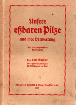 Unsere eßbaren Pilze und ihre Verwertung. Mit 103 ausgewählten Kochrezepten. Mit 8 Farbentafeln und 32 Abbildungen im Text. Unsere eßbaren Pilze und ihre Verwertung. Mit 103 ausgewählten Kochrezepten. Mit 8 Farbentafeln und 32 Abbildungen im Text.