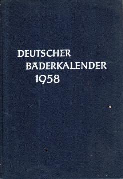 Deutscher Bäderkalender. Ausgabe 1958 Deutscher Bäderkalender. Ausgabe 1958