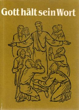 Gott hält sein Wort. Biblische Geschichten ausgewählt und nacherzählt