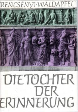 Die Töchter der Erinnerung. Götter- und Heldensagen der Griechen und Römer mit einem Ausblick auf der vergleichende Mythologie Die Töchter der Erinnerung. Götter- und Heldensagen der Griechen und Römer mit einem Ausblick auf der vergleichende Mythologie