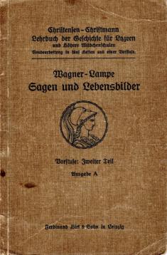 Sagen und Lebensbilder, Vorstufe 2. Teil , Lebensbilder aus der Geschichte des Altertums, Lebensbilder aus der Deutschen Geschichte Sagen und Lebensbilder, Vorstufe 2. Teil , Lebensbilder aus der Geschichte des Altertums, Lebensbilder aus der Deutschen Geschichte