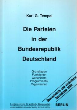Die Parteien in der Bundesrepublik Deutschland - überarbeitete und verändernderte Neuauflage 1990 Die Parteien in der Bundesrepublik Deutschland - überarbeitete und verändernderte Neuauflage 1990