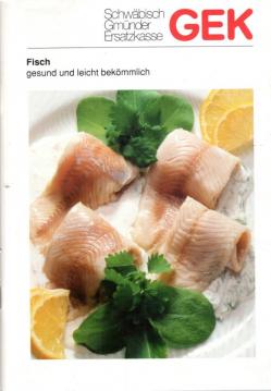 Fisch gesund und leicht bekömmlich Fisch gesund und leicht bekömmlich